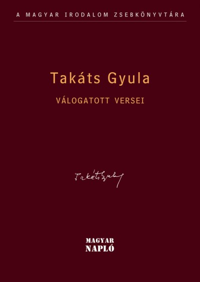 Takáts Gyula - Oláh János (Szerk.) - Takács Gyula válogatott versei