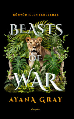 Ayana Gray - Beast of War - Knyrtelen fenevadak