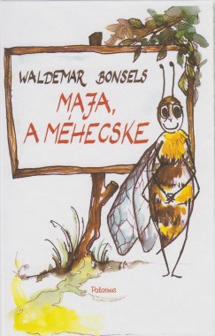 Waldemar Bonsels - Maja, a mhecske