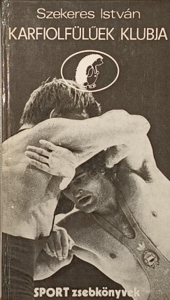 Szekeres István - Karfiolfülűek klubja