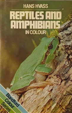 Hans Hvass - Reptiles and amphibians in colour