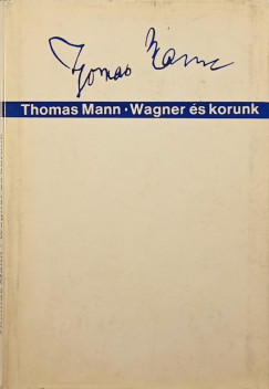 Thomas Mann - Wagner s korunk