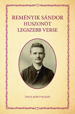 Reményik Sándor - Reményik Sándor huszonöt legszebb verse