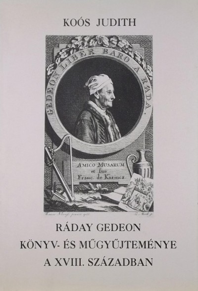 Libri Antikvár Könyv: Ráday Gedeon könyv- és műgyűjteménye a XVIII.  században (Dr. Koós Judith) - 1994, 2090Ft