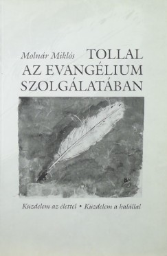 Molnr Mikls - Tollal az evanglium szolglatban