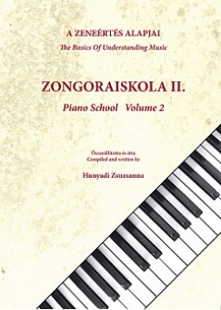Hunyadi Zsuzsanna - A zenerts alapjai - Zongoraiskola II.