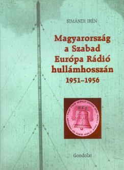 Simndi Irn - Magyarorszg a Szabad Eurpa Rdi hullmhosszn 1951-1956