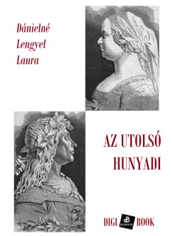 Dnieln Lengyel Laura - Az utols Hunyadi
