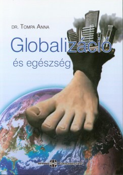 Tompa Anna - Globalizáció és egészség