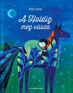 Kiss Lehel - A Holdig meg vissza