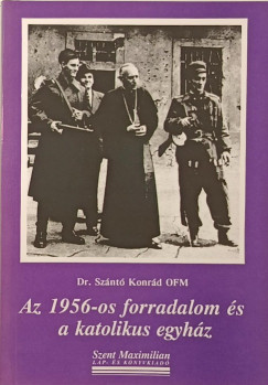 Szántó Konrád - Az 1956-os forradalom és a katolikus egyház