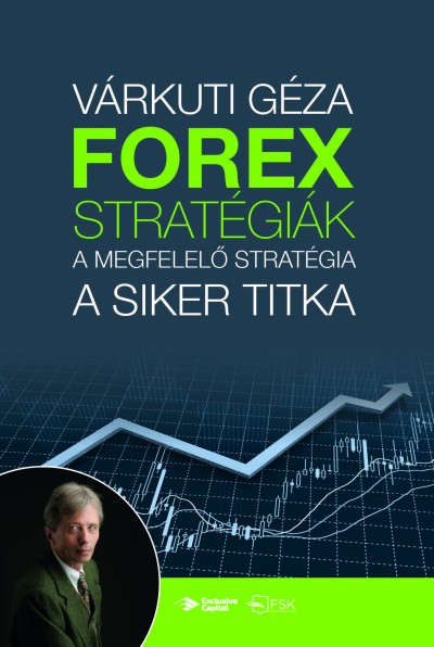 Könyv: Forex trading (Várkuti Géza)