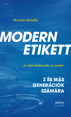 Modern etikett és interkulturális jómodor - Z és más generációk számára