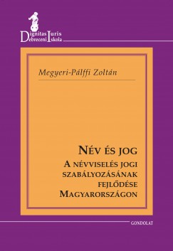 Megyeri-Plffy Zoltn - Nv s jog - A nvvisels jogi szablyozsnak fejldse Magyarorszgon