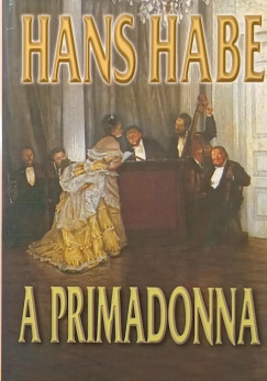 Hans Habe - A primadonna