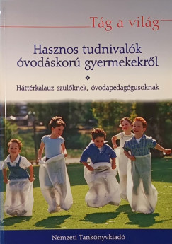 Jávorné Kolozsváry Judit - Pázsikné Szilágyi Gabriella - Hasznos tudnivalók óvodáskorú gyermekekről