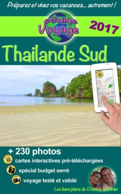 Olivier Rebiere Cristina Rebiere - eGuide Voyage: Thailande du Sud - La magie en Asie: gr�ce a ce guide de tourisme innovant sur la Tha?lande Sud, d�couvrez plus de 200 photos, des bons plans, et les tr�sors de gastronomie!
