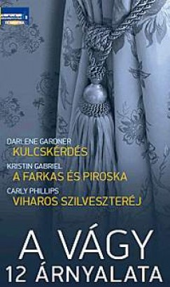 Kristin Gabriel - Darlene Gardner - Carly Phillips - A vágy 12 árnyalata