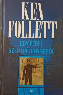 Ken Follett - Egy férfi Szentpétervárról