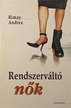 Rimay Andrea - Rendszervlt nk