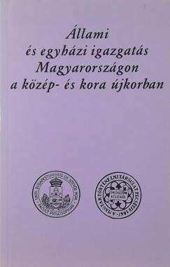 llami s egyhzi igazgats Magyarorszgon a kzp- s kora jkorban