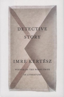 Kert�sz Imre - Detective Story