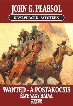 WANTED - A postakocsis / �lve vagy halva!
