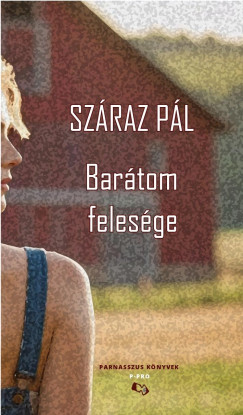 Száraz Pál - Barátom felesége