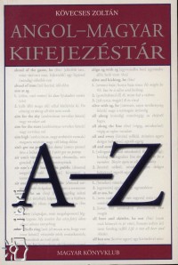Kvecses Zoltn - Angol - magyar kifejezstr A-Z