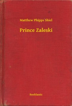 Matthew Phipps Shiel - Prince Zaleski
