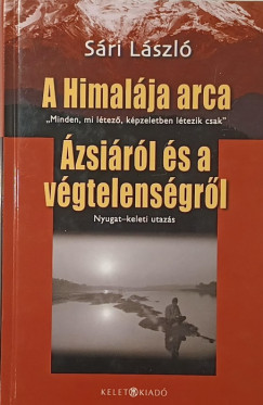 S�ri L�szl� - A Himal�ja arca - �zsi�r�l �s a v�gtelens�gr�l