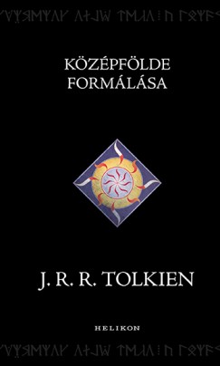 J. R. R. Tolkien - Középfölde formálása