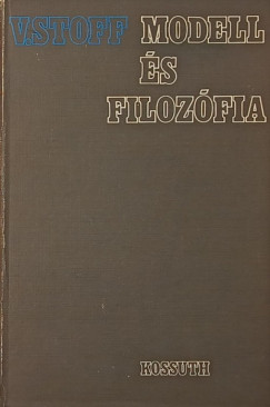 V. Stoff - Modell s filozfia