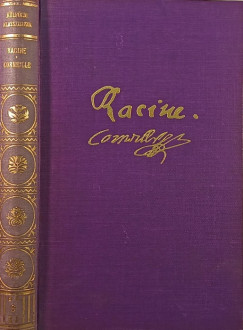 Pierre Corneille - Jean Racine - Phédra - Andromache - Cid