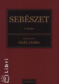 Gal Csaba   (Szerk.) - Sebszet