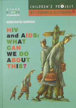 Konstantin Skripkin - HIV and AIDS: What can we do about this?