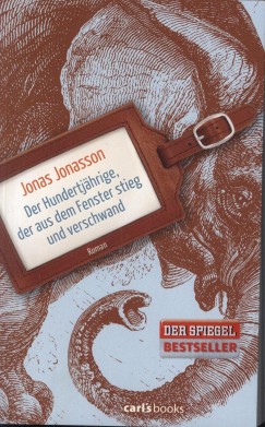 Jonas Jonasson - Der Hundertj�hrige, der aus dem Fenster stieg und verschwand