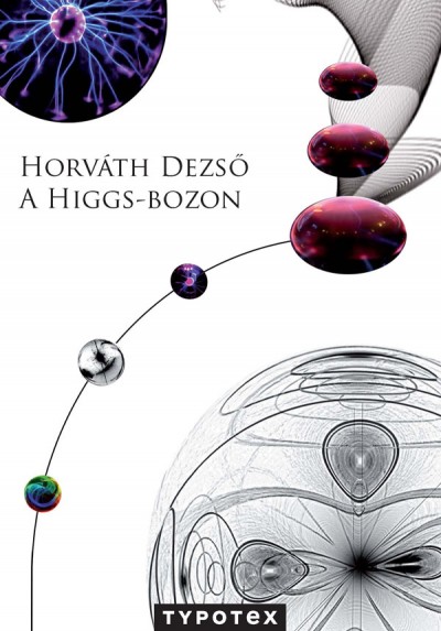Horváth Dezsõ - A Higgs-bozon