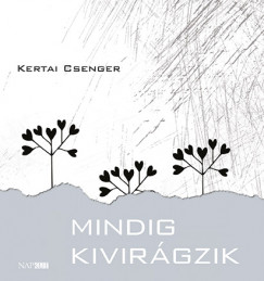 Kertai Csenger - Mindig kivirgzik