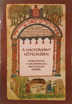 Kr�za Ildik�   (Szerk.) - A hagyom�ny k�tel�k�ben