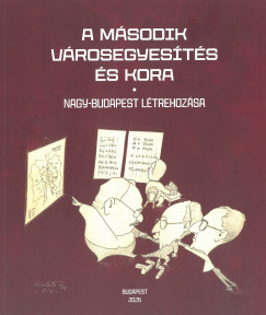 R�cz Attila   (SZERK.) - A m�sodik v�rosegyes�t�s �s kora