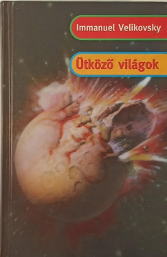 Immanuel Velikovsky - Ütköző világok