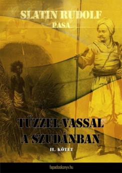 Slatin Rudolf pasa - Tzzel-vassal a Szudnban II. ktet