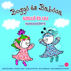 Bartos Erika - Bogy� �s Bab�ca - Szell� �s Lili