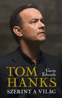 Gavin Edwards - Edwards Gavin - Tom Hanks szerint a vilg