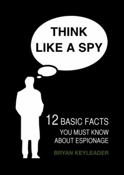 Bryan Keyleader - Think Like a Spy