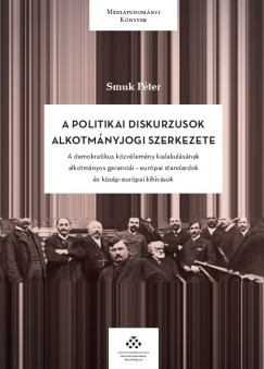 Smuk Pter - A politikai diskurzusok alkotmnyjogi szerkezete