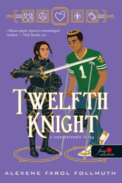Alexene Farol Follmuth - Twelfth Knight - A tizenkettedik lovag