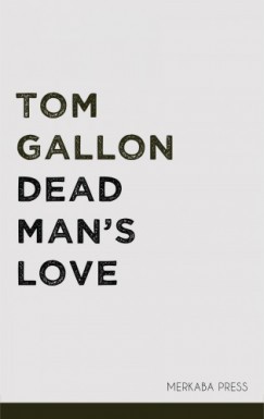 Tom Gallon - Dead Man's Love