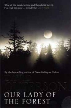 David Guterson - Our Lady of the Forest